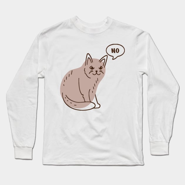 Cat Says No Long Sleeve T-Shirt by KatiNysden